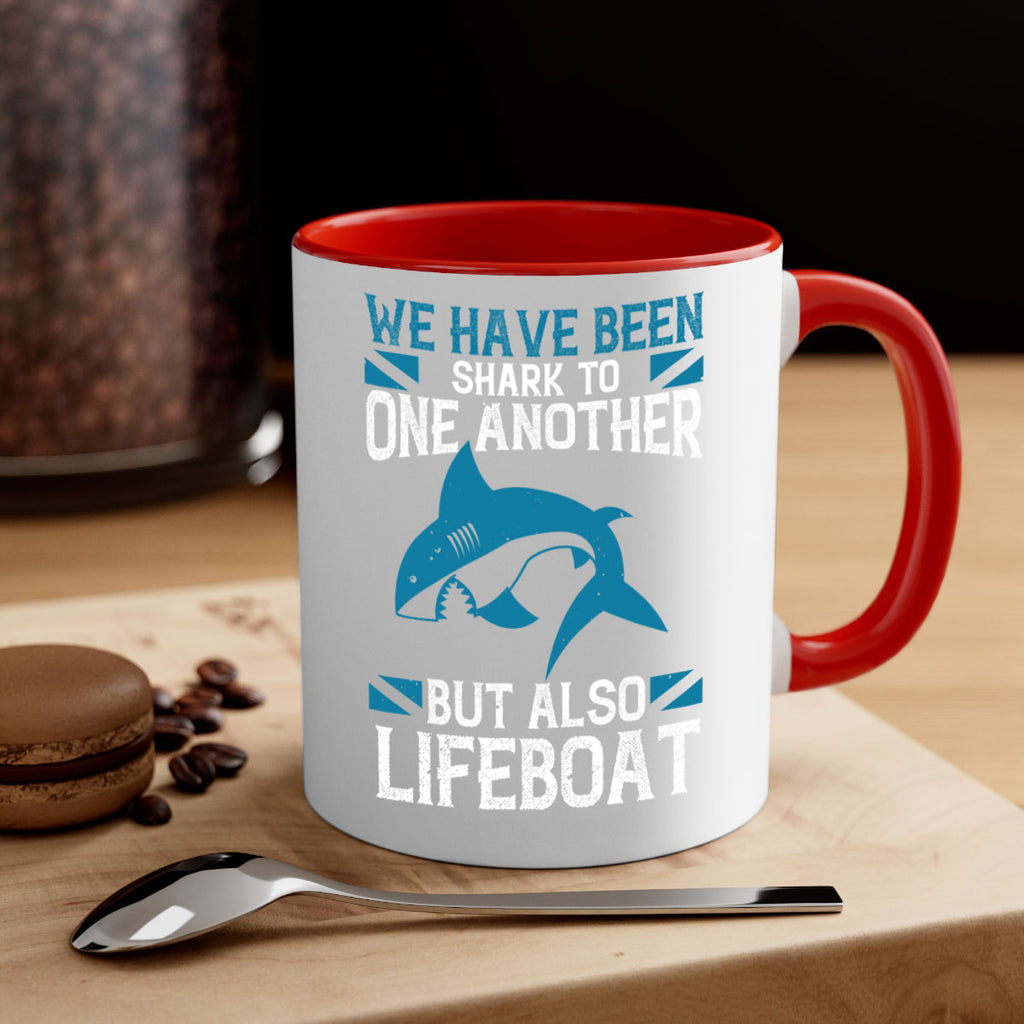 We have been shark to one another but also lifeboat Style 6#- Shark-Fish-Mug / Coffee Cup