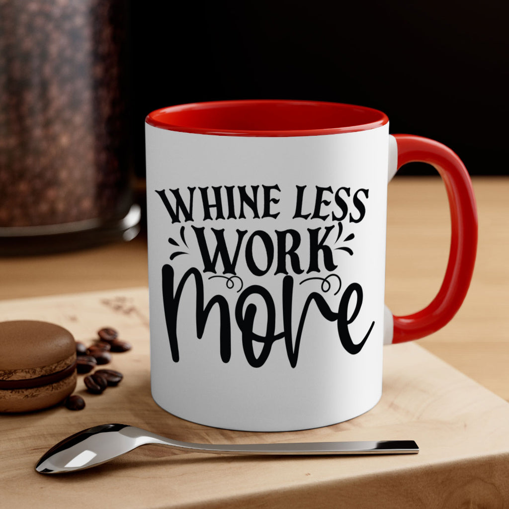 Whine less work more Style 64#- motivation-Mug / Coffee Cup