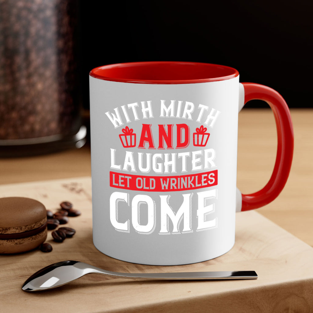With mirth and laughter let old wrinkles come Style 27#- birthday-Mug / Coffee Cup