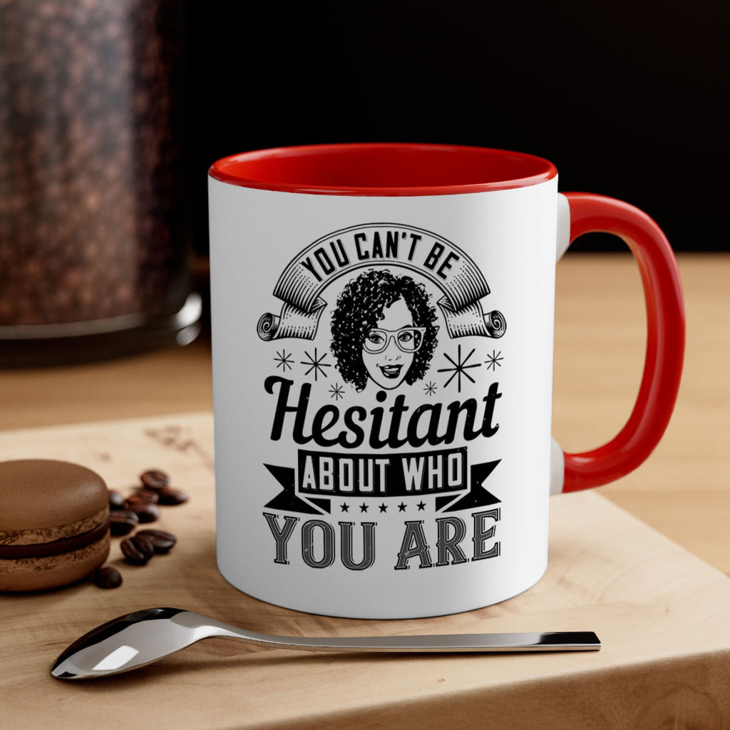 You cant be hesitant about who you are Style 8#- Afro - Black-Mug / Coffee Cup