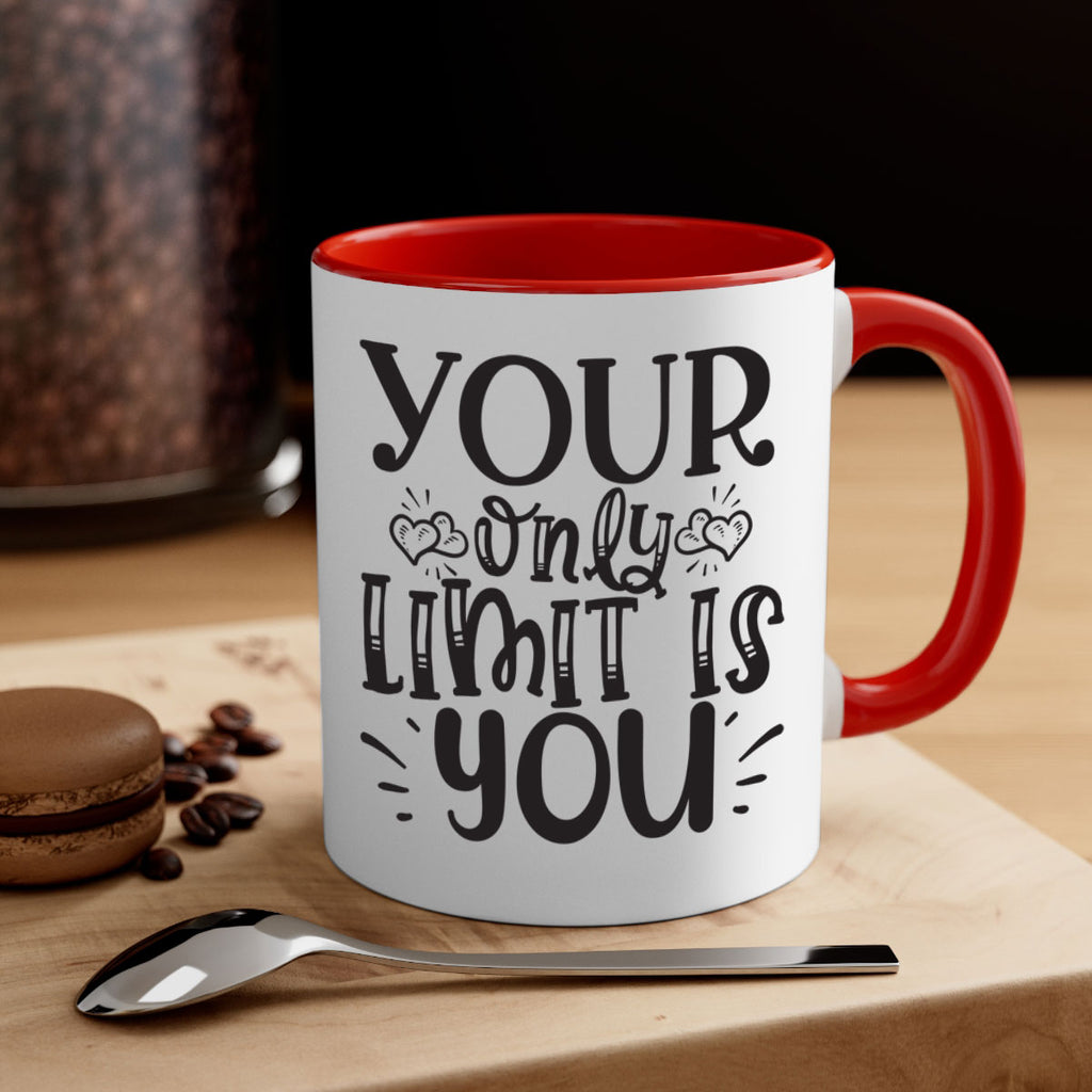 Your Only Limit Is You Style 53#- motivation-Mug / Coffee Cup