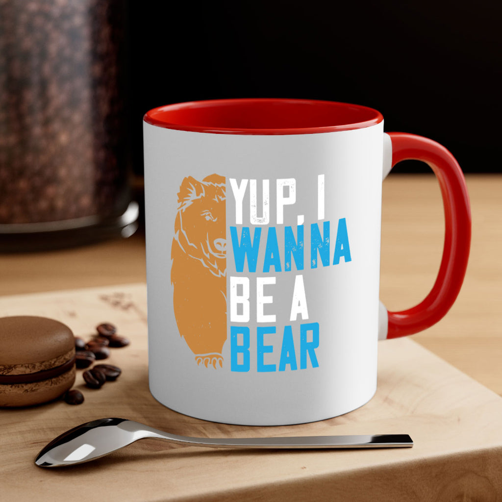 Yup, I wanna be a bear 36#- bear-Mug / Coffee Cup
