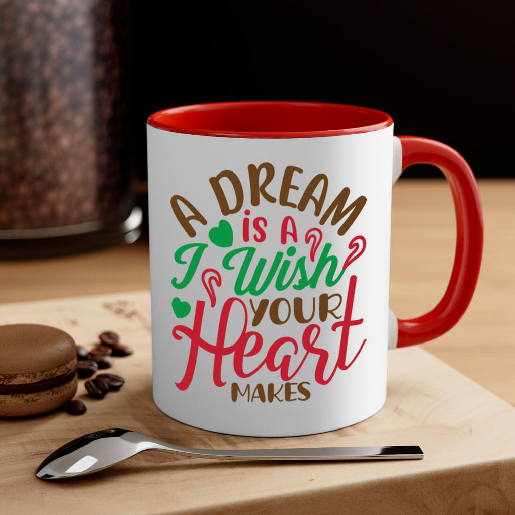 a dream is a i wise your heart makes 308#- christmas-Mug / Coffee Cup
