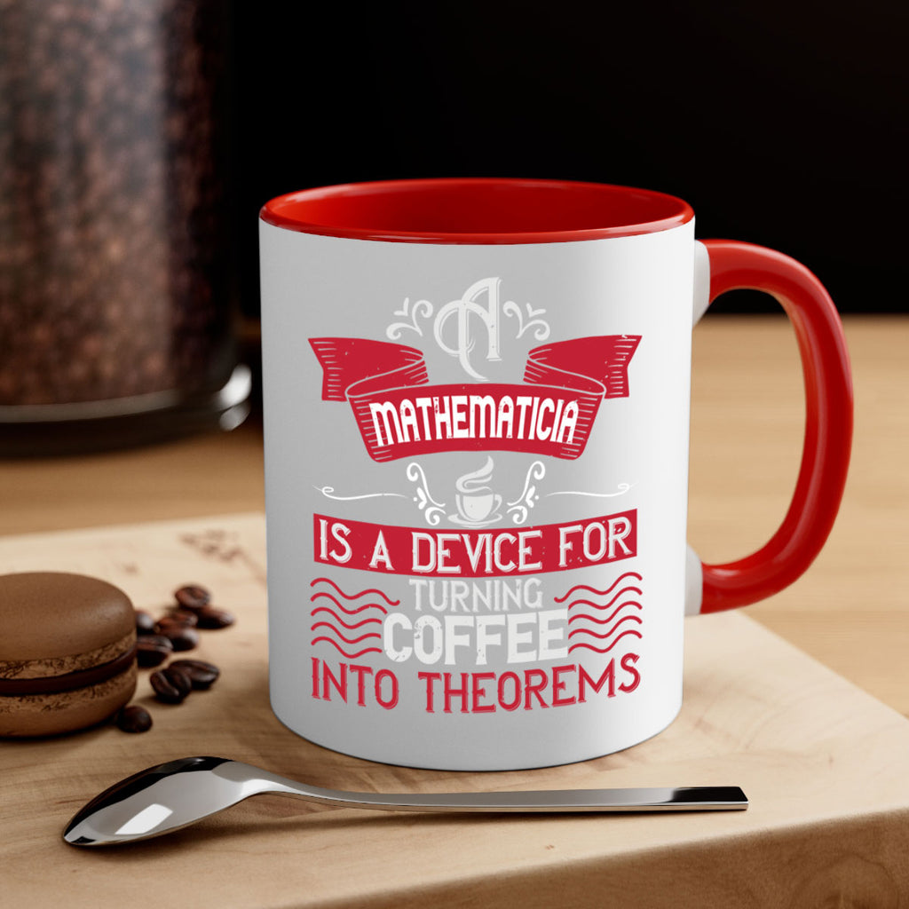 a mathematician is a device for turning coffee into theorems 270#- coffee-Mug / Coffee Cup