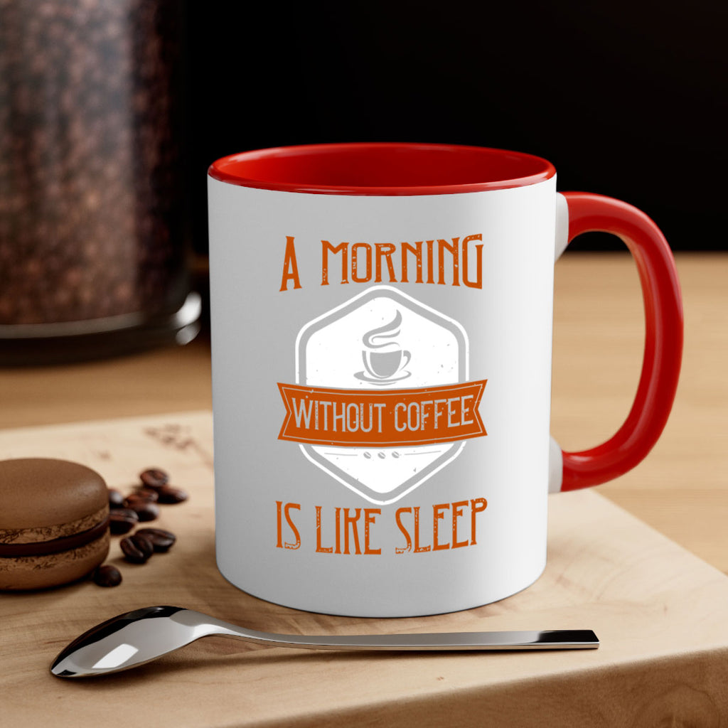 a morning without coffee is like sleep 240#- coffee-Mug / Coffee Cup