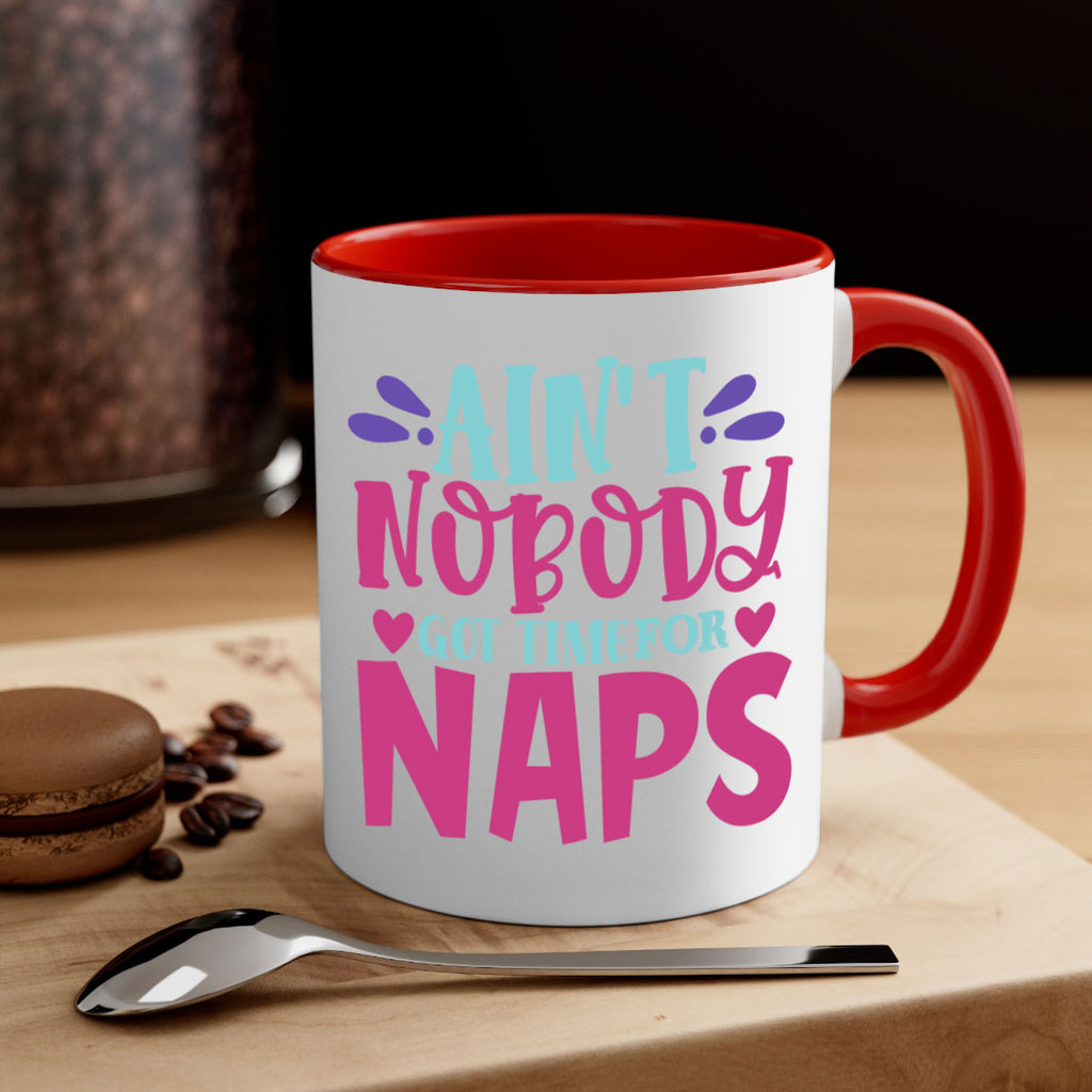 aint nobody got time naps Style 290#- baby2-Mug / Coffee Cup