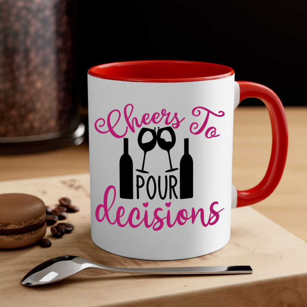 cheers to pour decisions 201#- wine-Mug / Coffee Cup