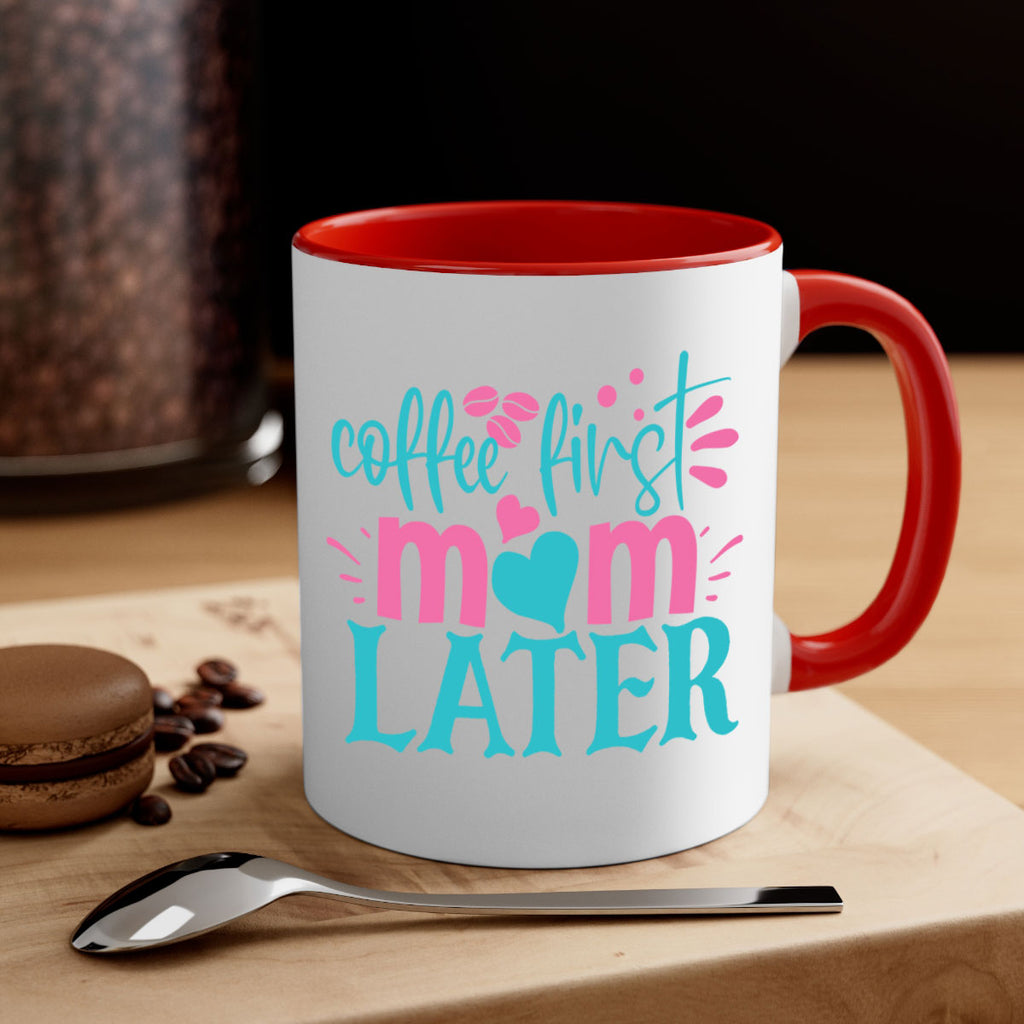 coffee first mom later 247#- coffee-Mug / Coffee Cup