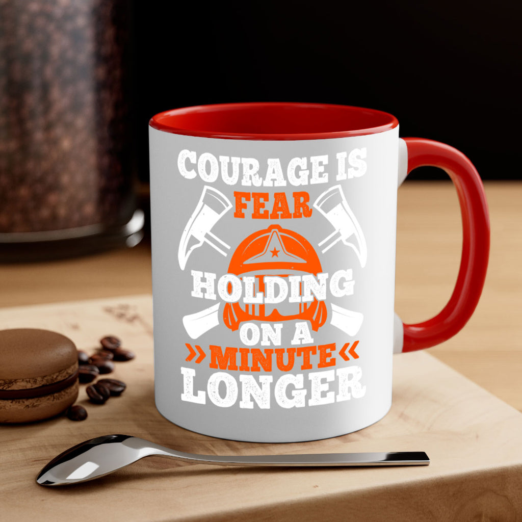 courager is fear holding on a minute longer Style 85#- fire fighter-Mug / Coffee Cup