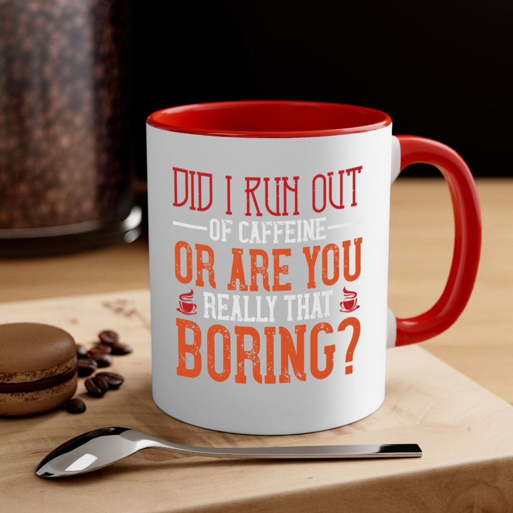 did i run out of caffeine or are you really that boring 271#- coffee-Mug / Coffee Cup