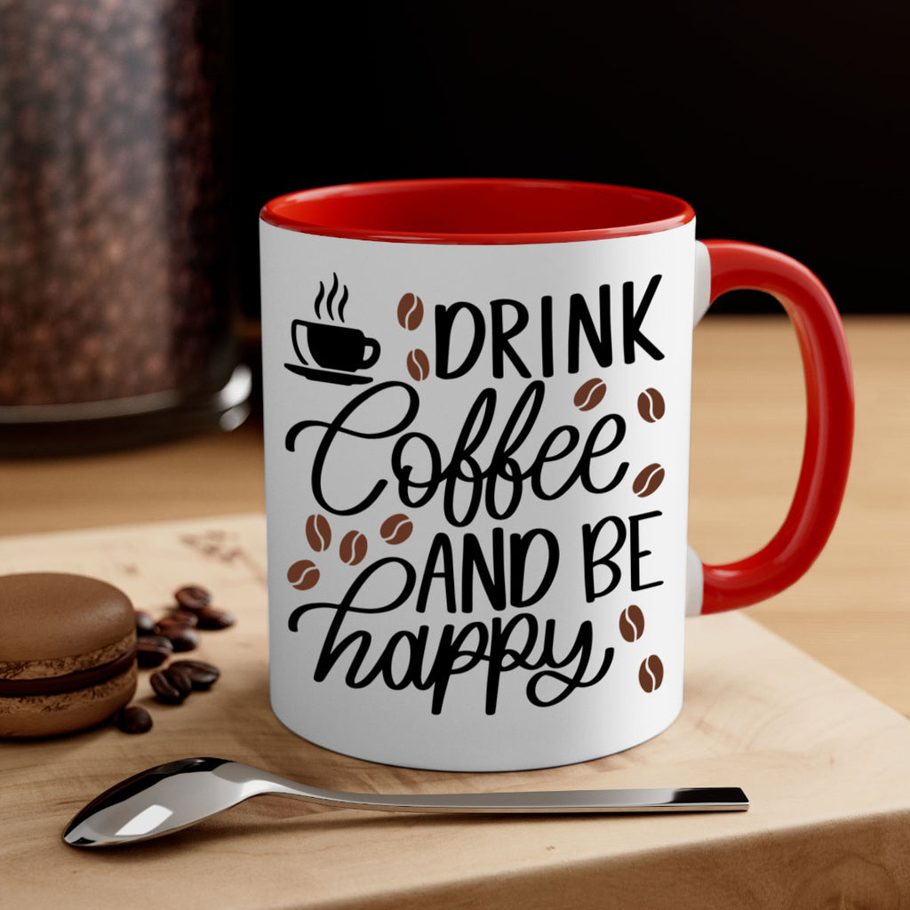 drink coffee and be happy 127#- coffee-Mug / Coffee Cup