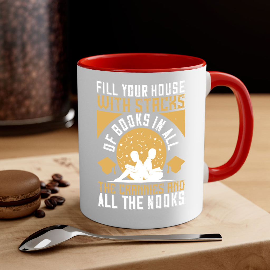 fill your house with stacks of books in all the crannies and all the nooks 71#- Reading - Books-Mug / Coffee Cup
