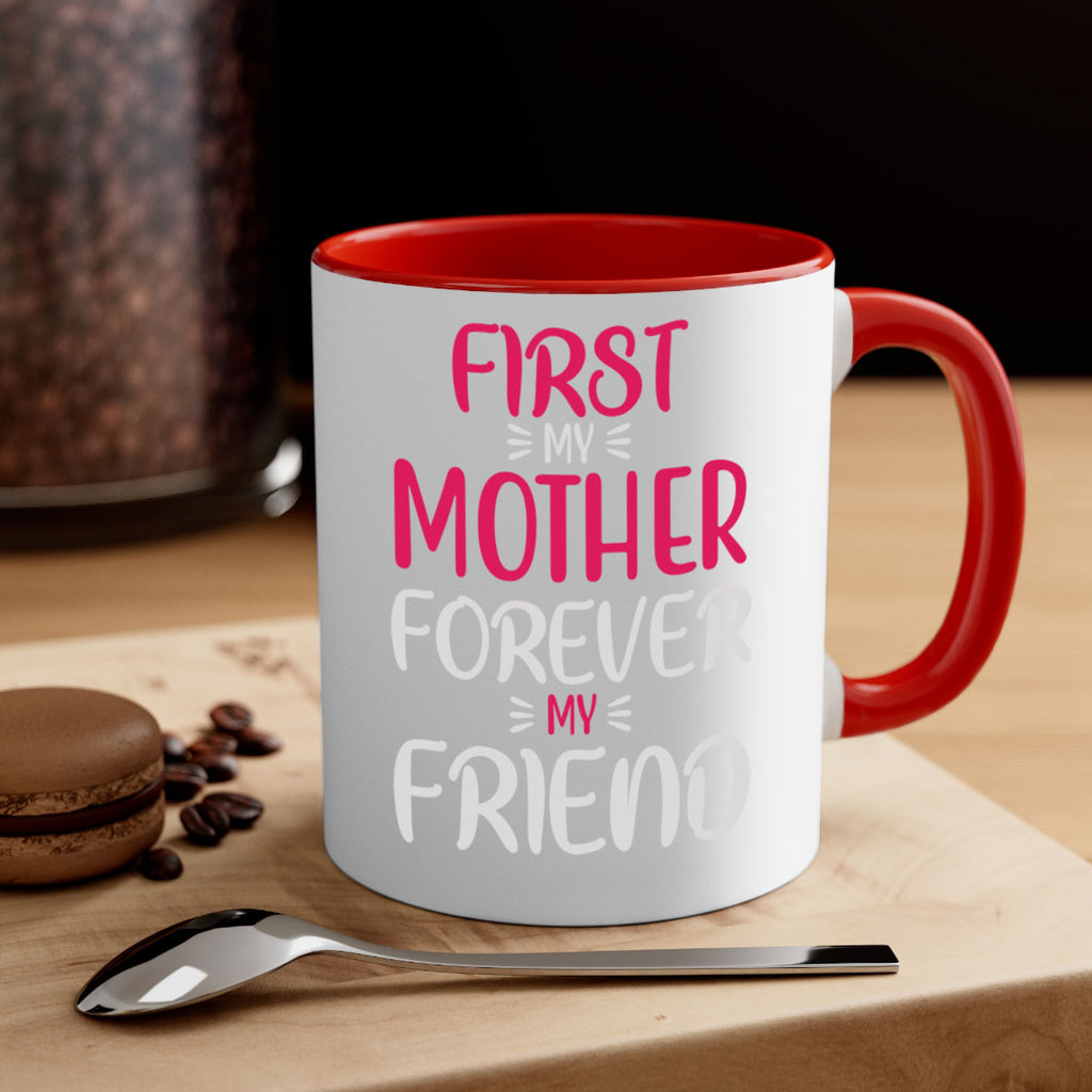 first my mother forever my friend 183#- mom-Mug / Coffee Cup