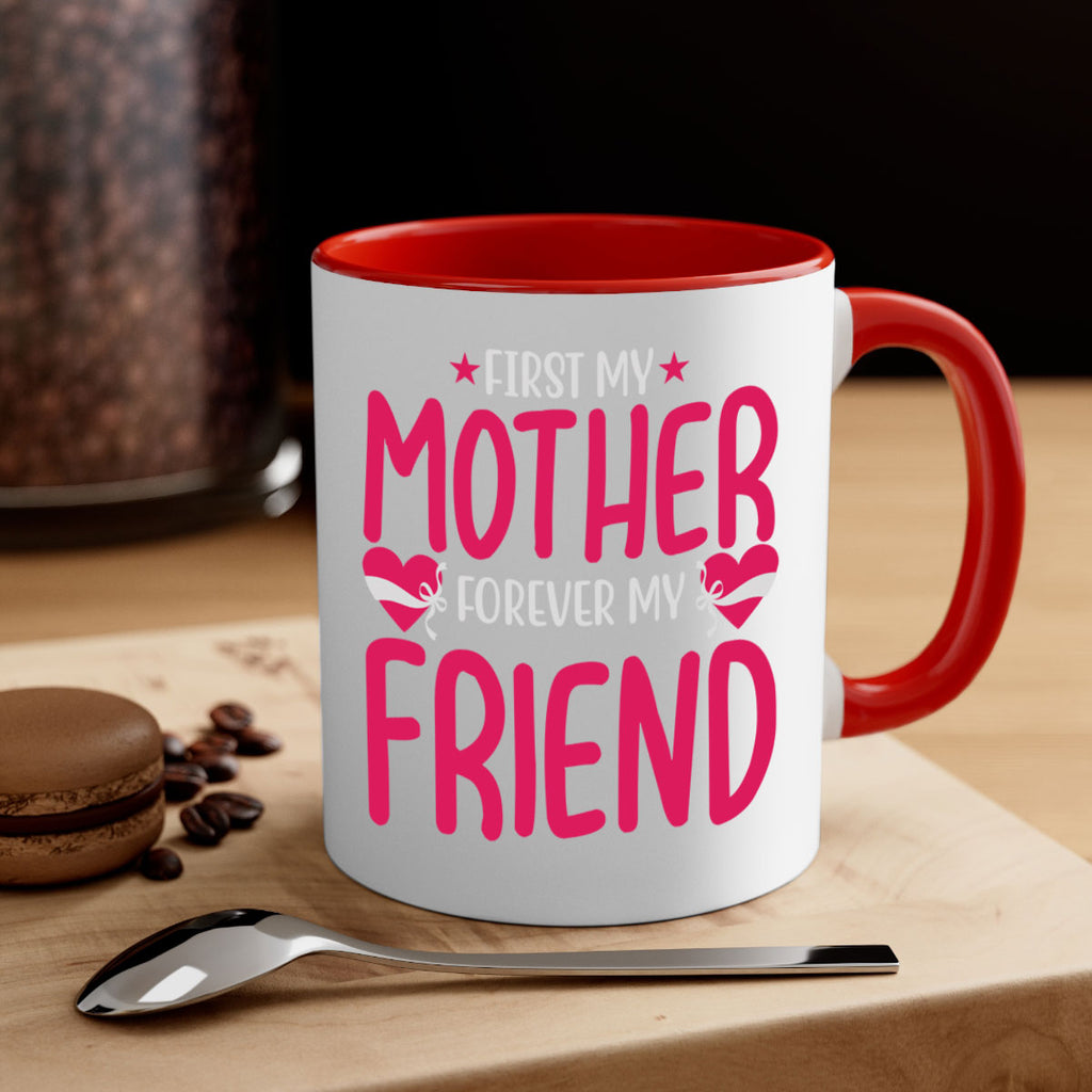 first my mother forever my friend 184#- mom-Mug / Coffee Cup