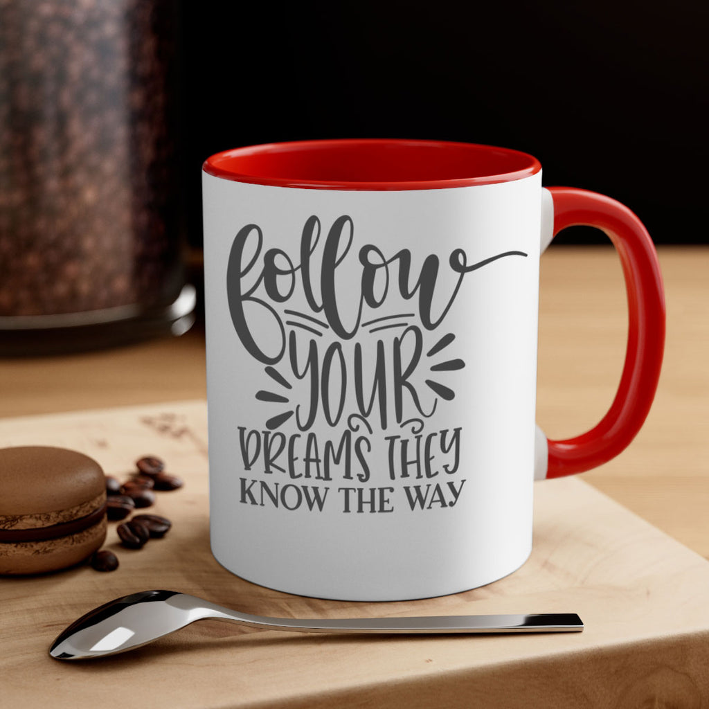 follow your dreams they know the way Style 113#- motivation-Mug / Coffee Cup