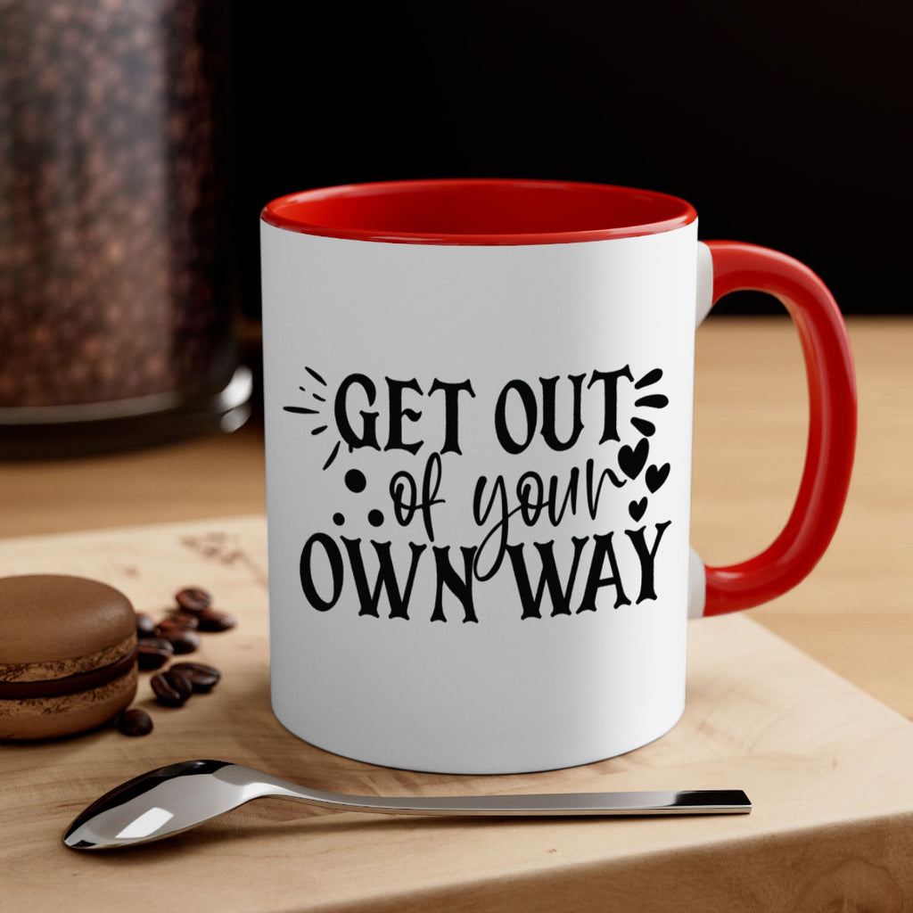 get out of your own way Style 112#- motivation-Mug / Coffee Cup