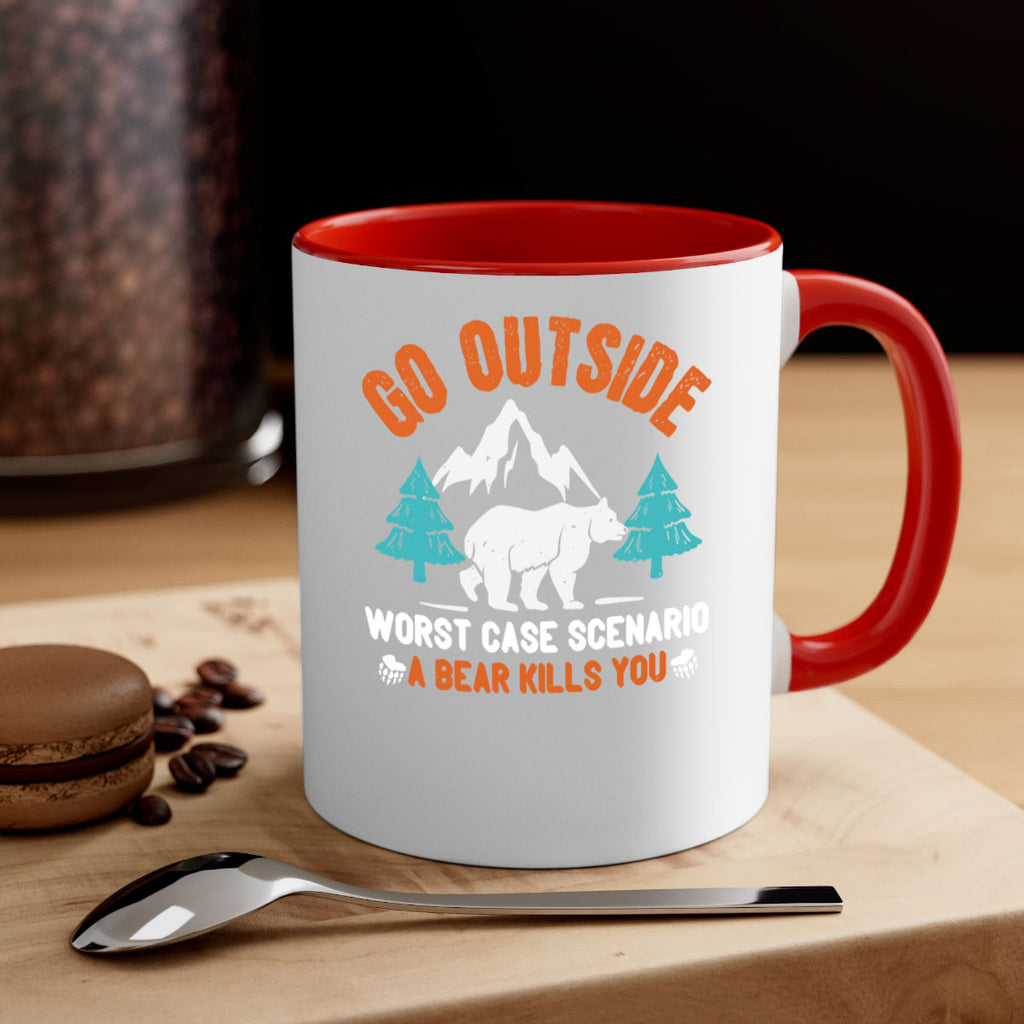 go outside worst case scenario a bear kills you  40#- bear-Mug / Coffee Cup