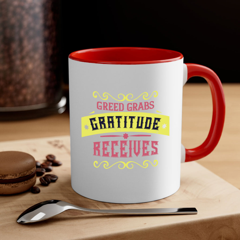 greed grabs gratitude receives 38#- thanksgiving-Mug / Coffee Cup