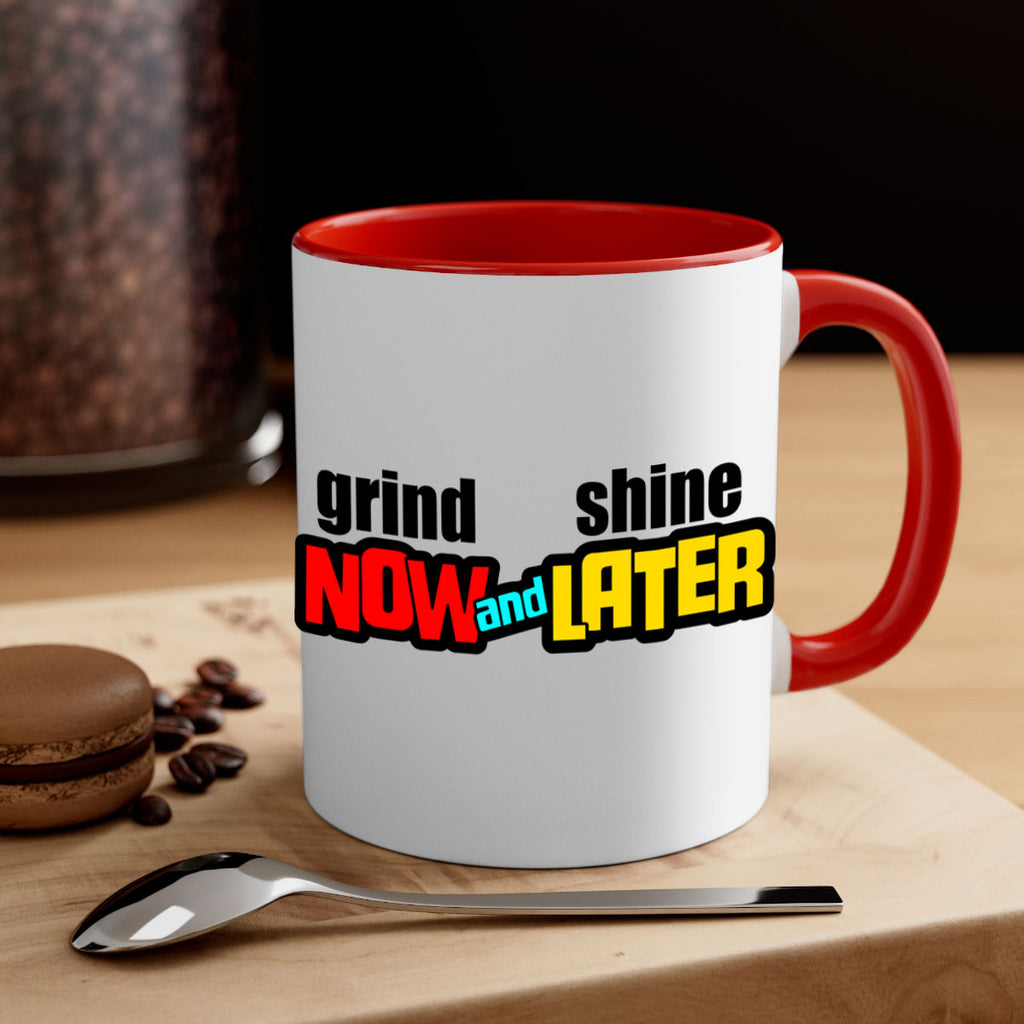 grind now and shine later 142#- black words - phrases-Mug / Coffee Cup
