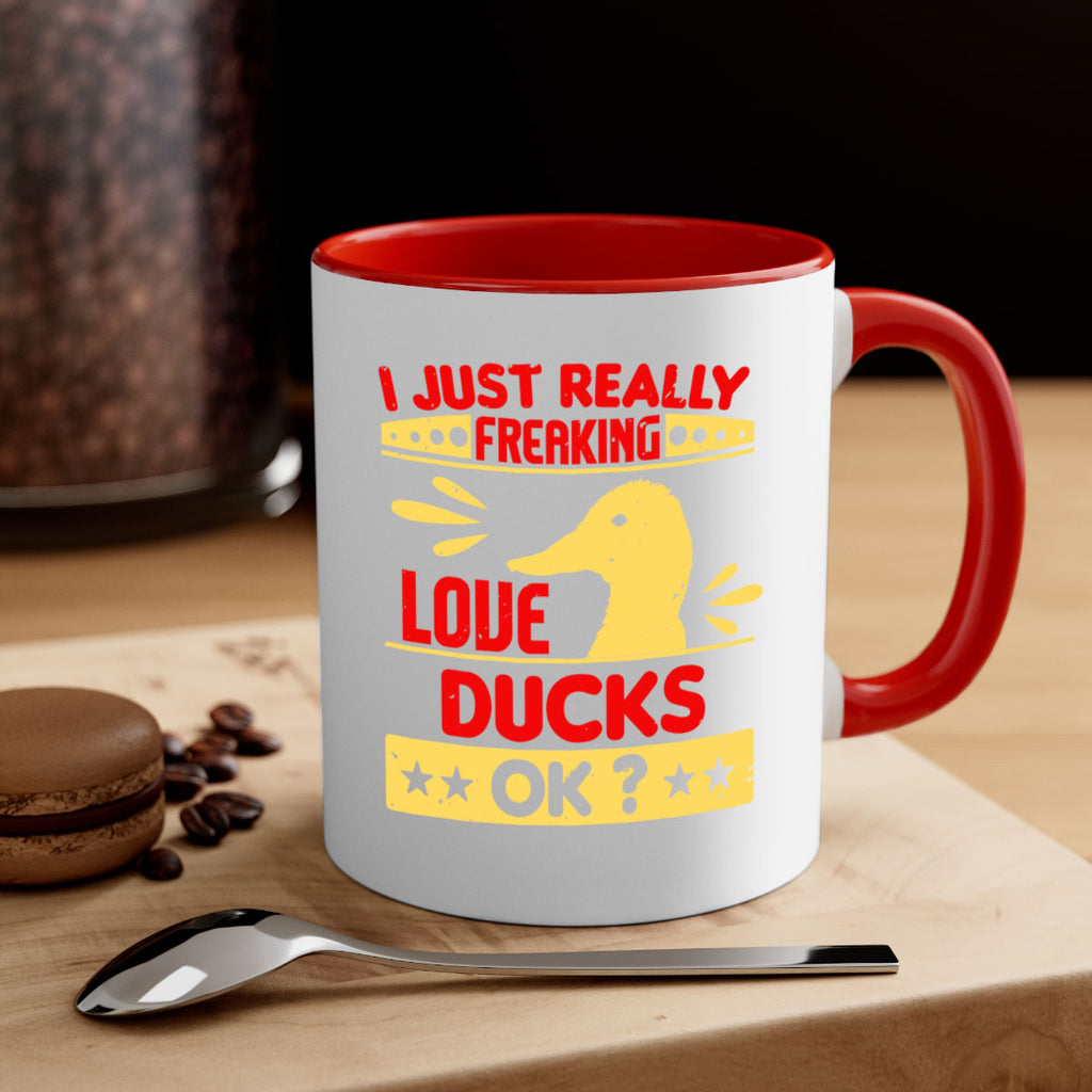 i just really freaking love ducks ok Style 44#- duck-Mug / Coffee Cup