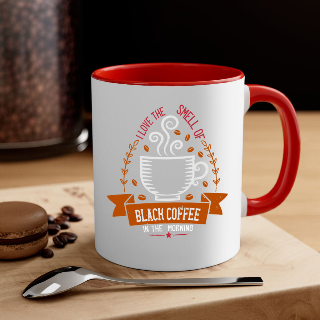 i love the smell of black coffee in the morning 252#- coffee-Mug / Coffee Cup