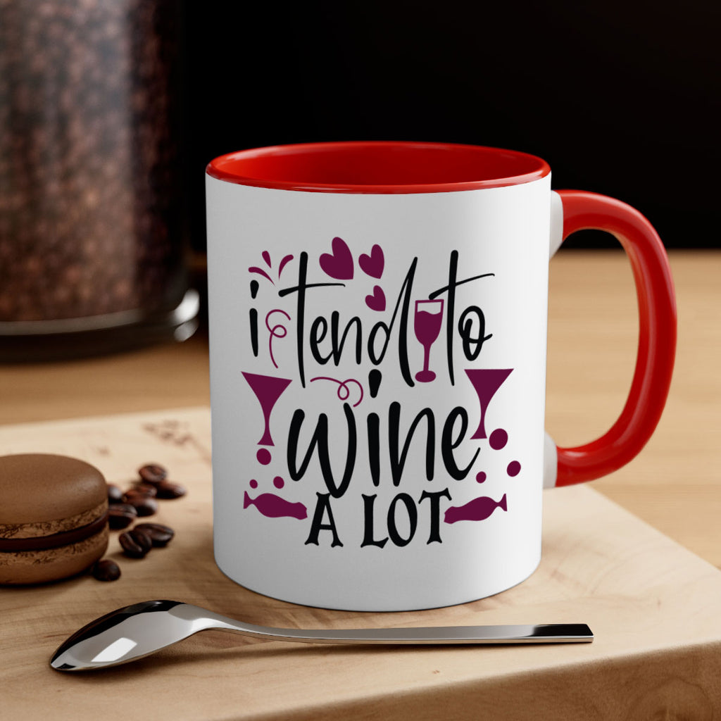 i tend to wine a lot 197#- wine-Mug / Coffee Cup