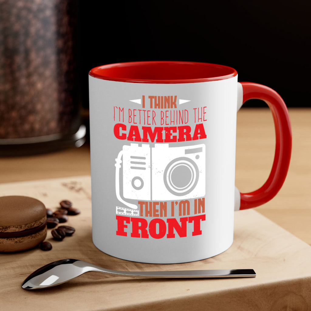 i think im better behind the camera 28#- photography-Mug / Coffee Cup