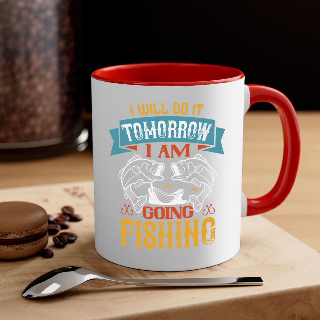 i will do it tomorrow i am going fishing 97#- fishing-Mug / Coffee Cup
