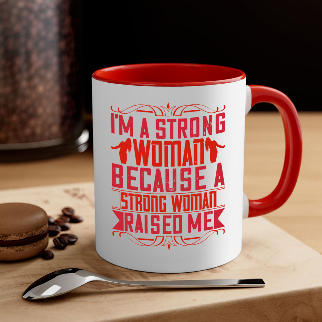 i’m a strong woman because a strong woman raised me 44#- parents day-Mug / Coffee Cup