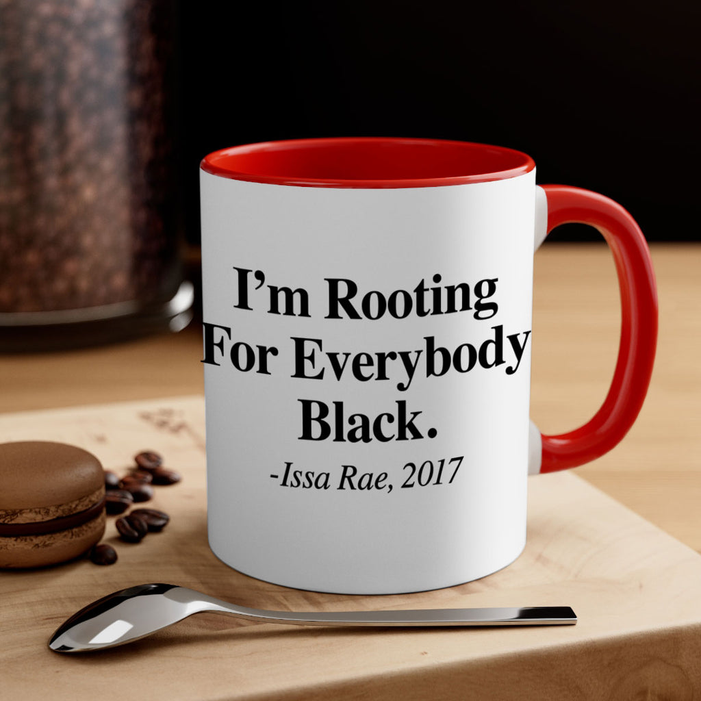 im  rooting for everybody black  109#- black words - phrases-Mug / Coffee Cup