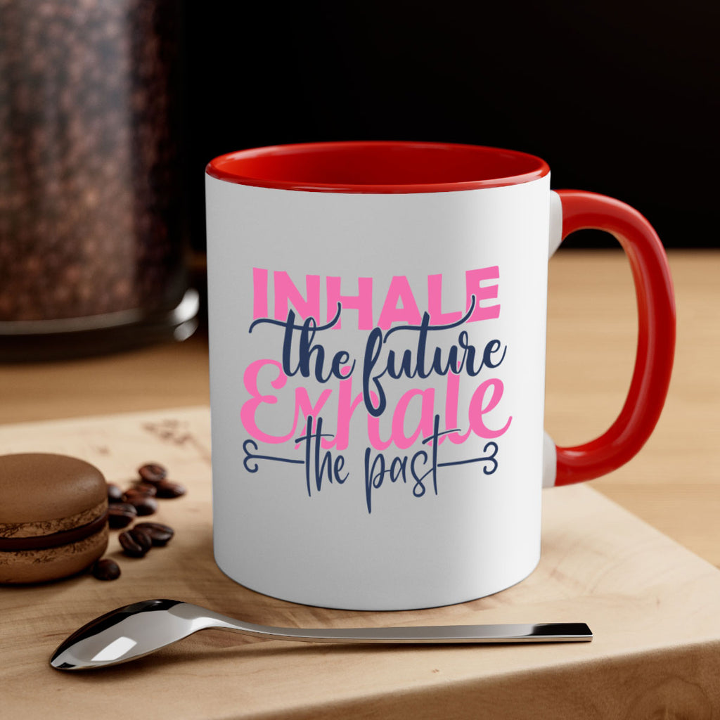 inhale the future exhale the past Style 94#- motivation-Mug / Coffee Cup