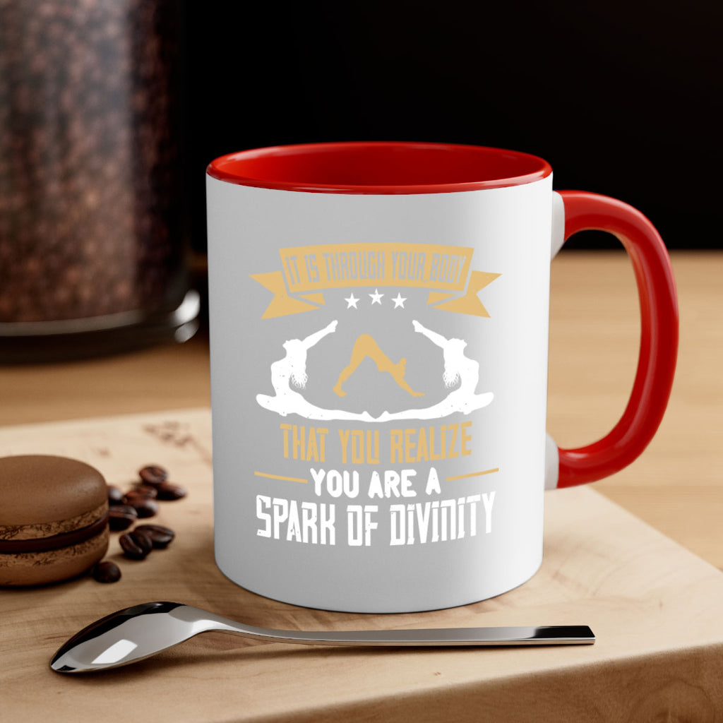 it is through your body that you realize you are a spark of divinity 82#- yoga-Mug / Coffee Cup