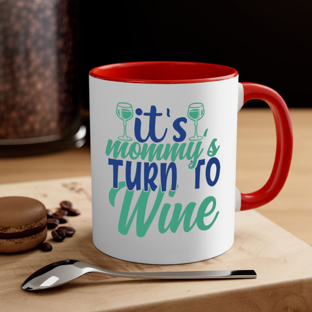 its mommys turn to wine 188#- wine-Mug / Coffee Cup