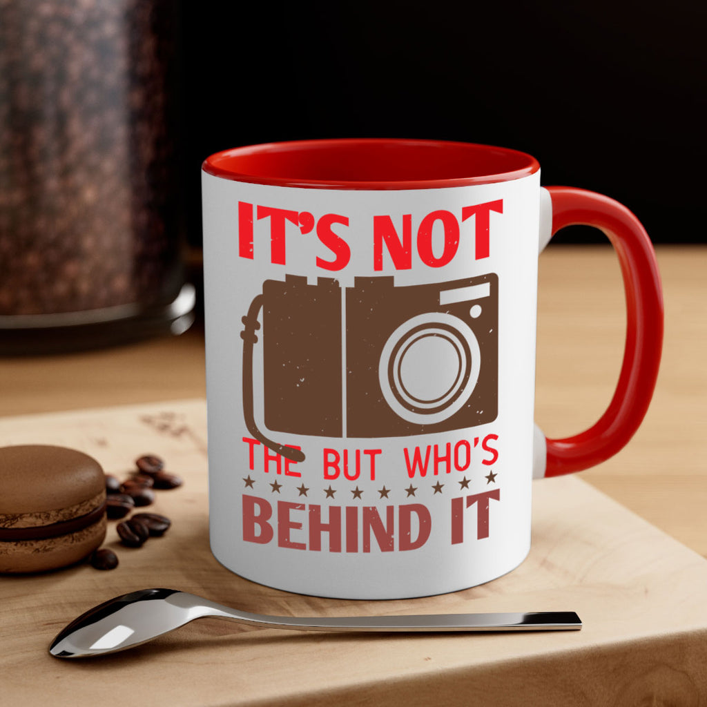 its not the but who’sbehind it 26#- photography-Mug / Coffee Cup