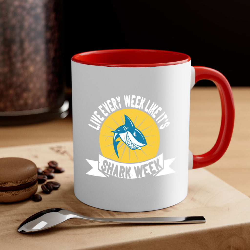 live every week like its shark week Style 56#- Shark-Fish-Mug / Coffee Cup