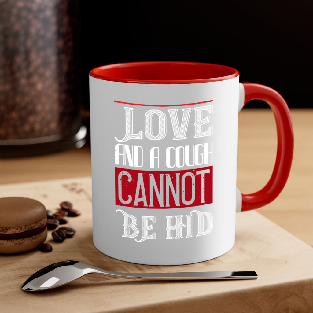 love and a cough cannat be hid 45#- valentines day-Mug / Coffee Cup