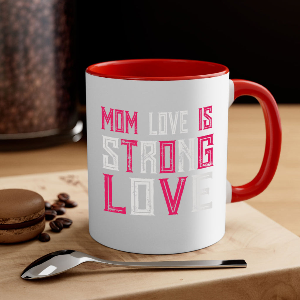 mom love is strong love 122#- mom-Mug / Coffee Cup