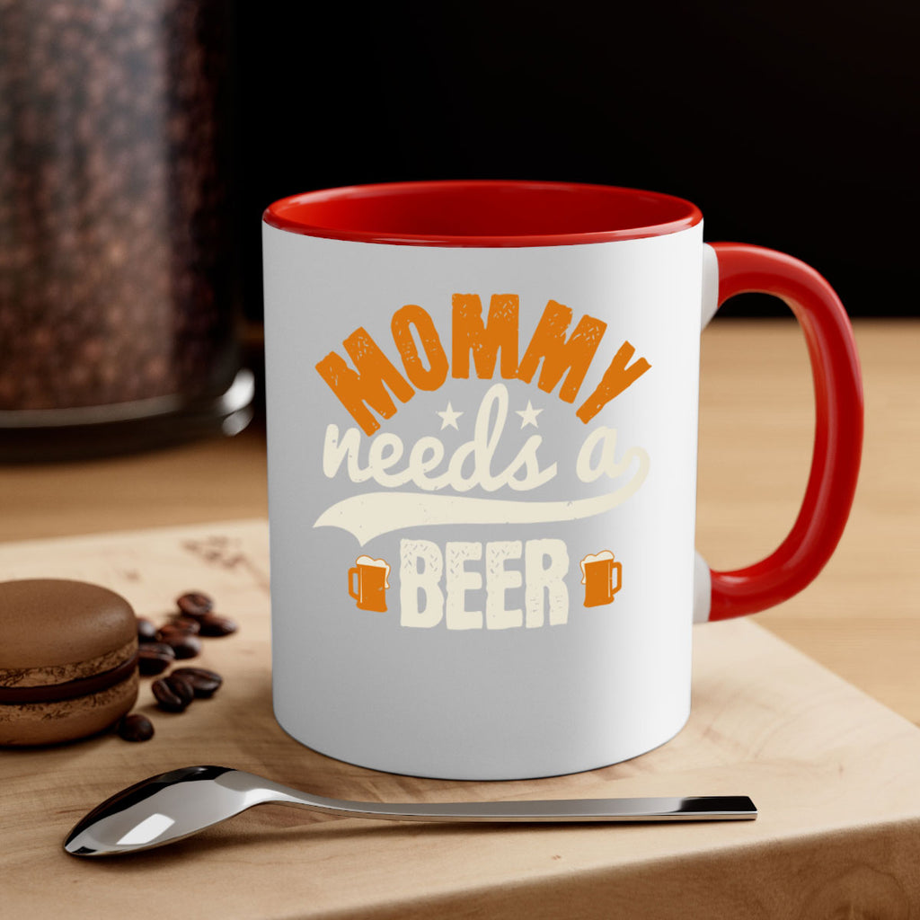 mommy needs a beer 60#- beer-Mug / Coffee Cup