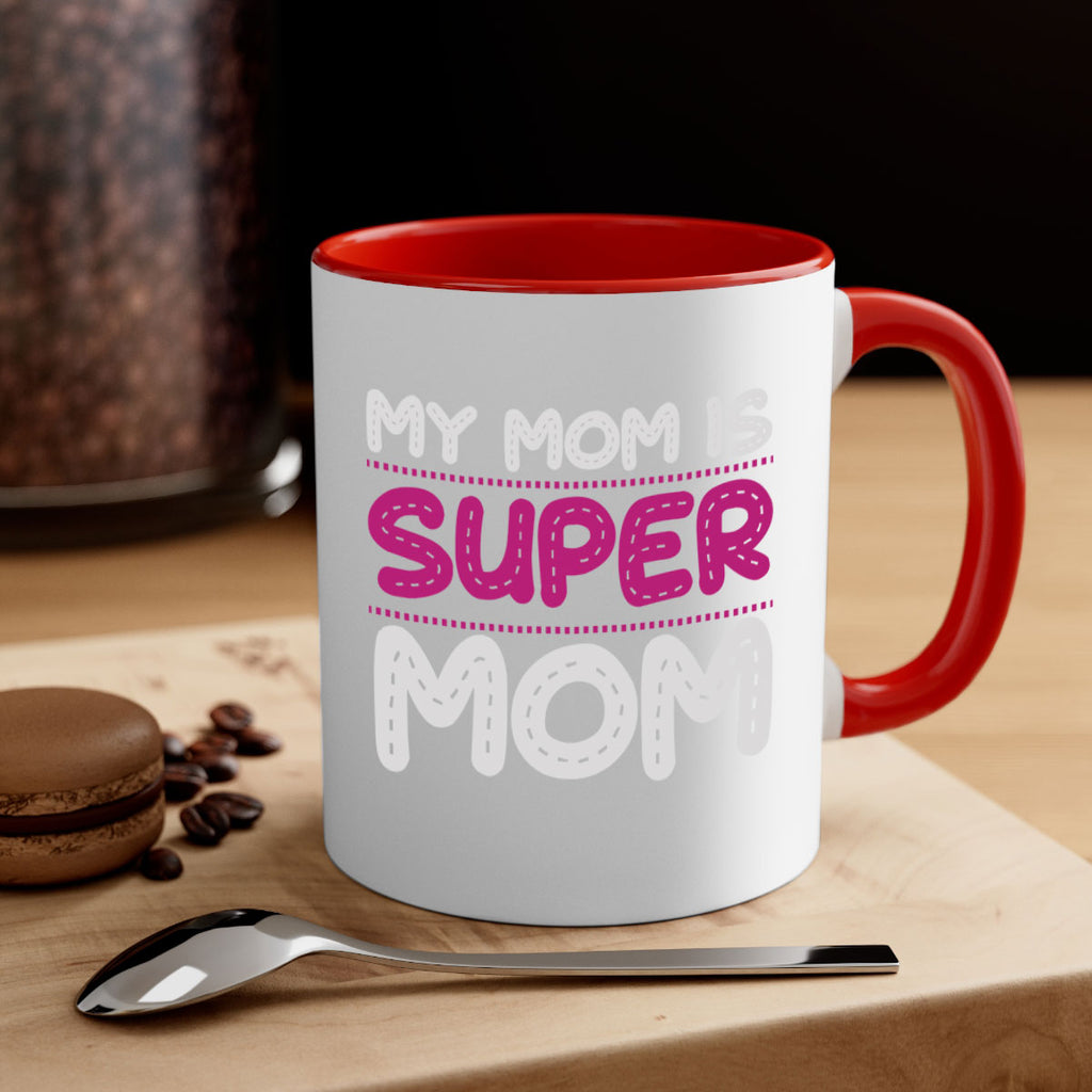 my mom is super mom 90#- mom-Mug / Coffee Cup
