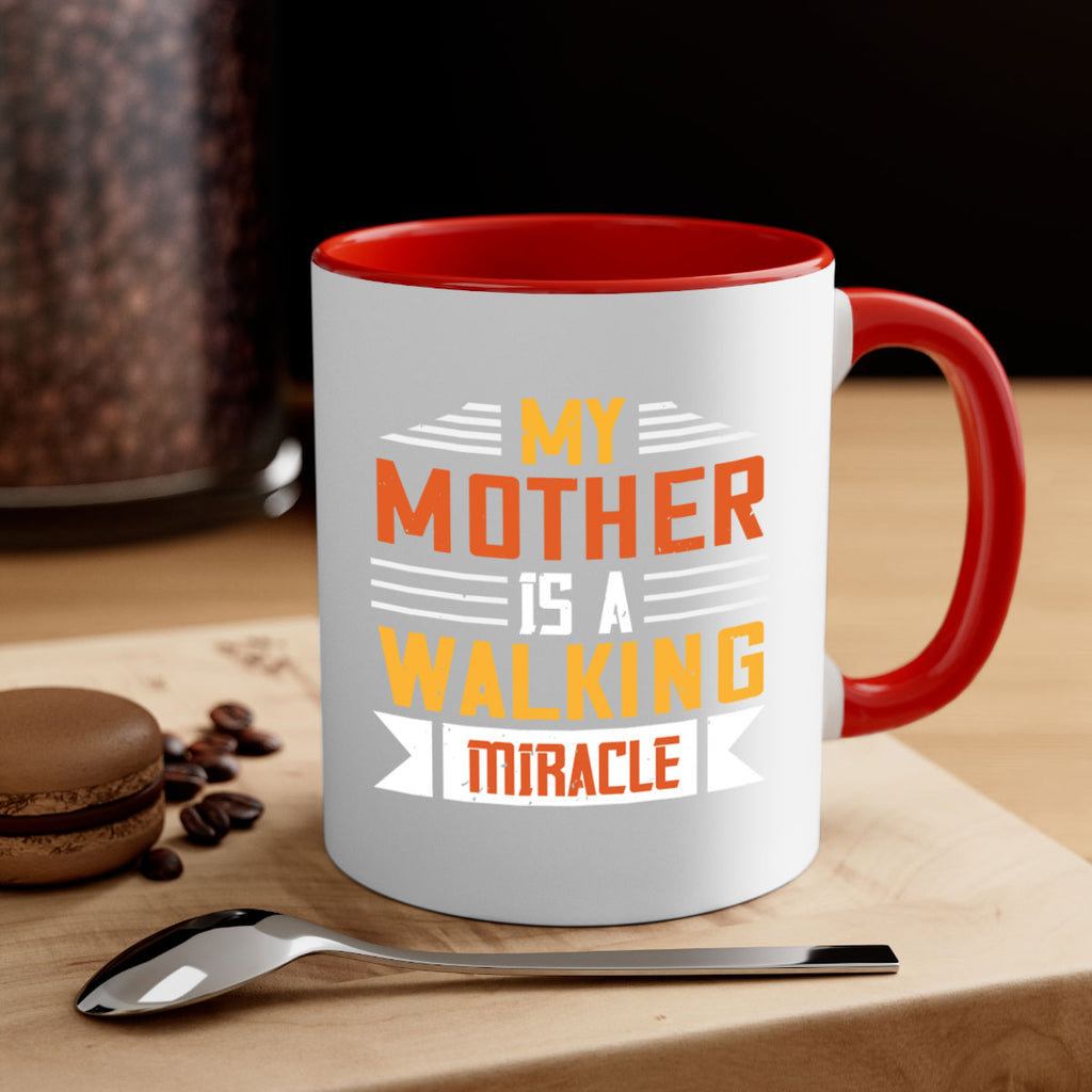 my mother is a walking miracle 85#- mom-Mug / Coffee Cup