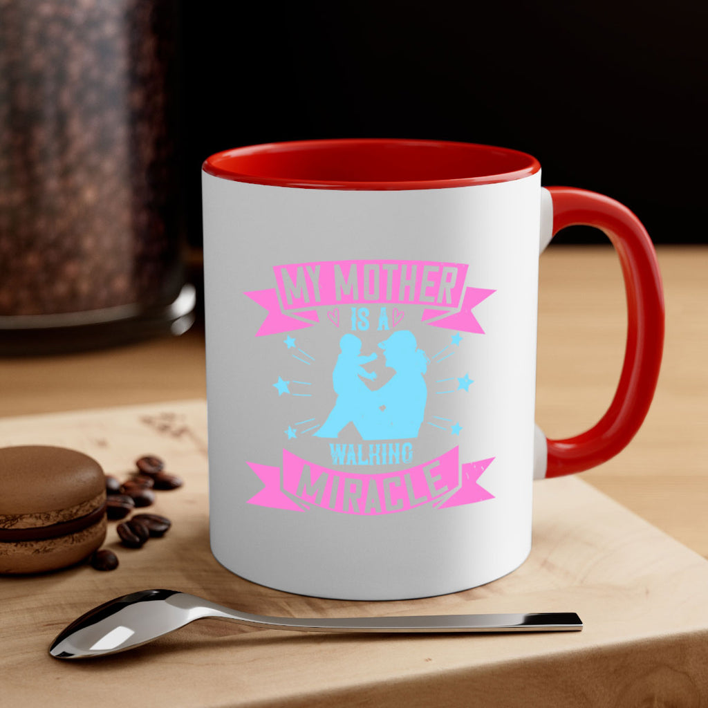 my mother is a walking miracle 87#- mom-Mug / Coffee Cup