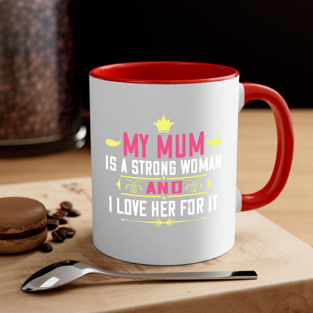 my mum is a strong woman 78#- mom-Mug / Coffee Cup