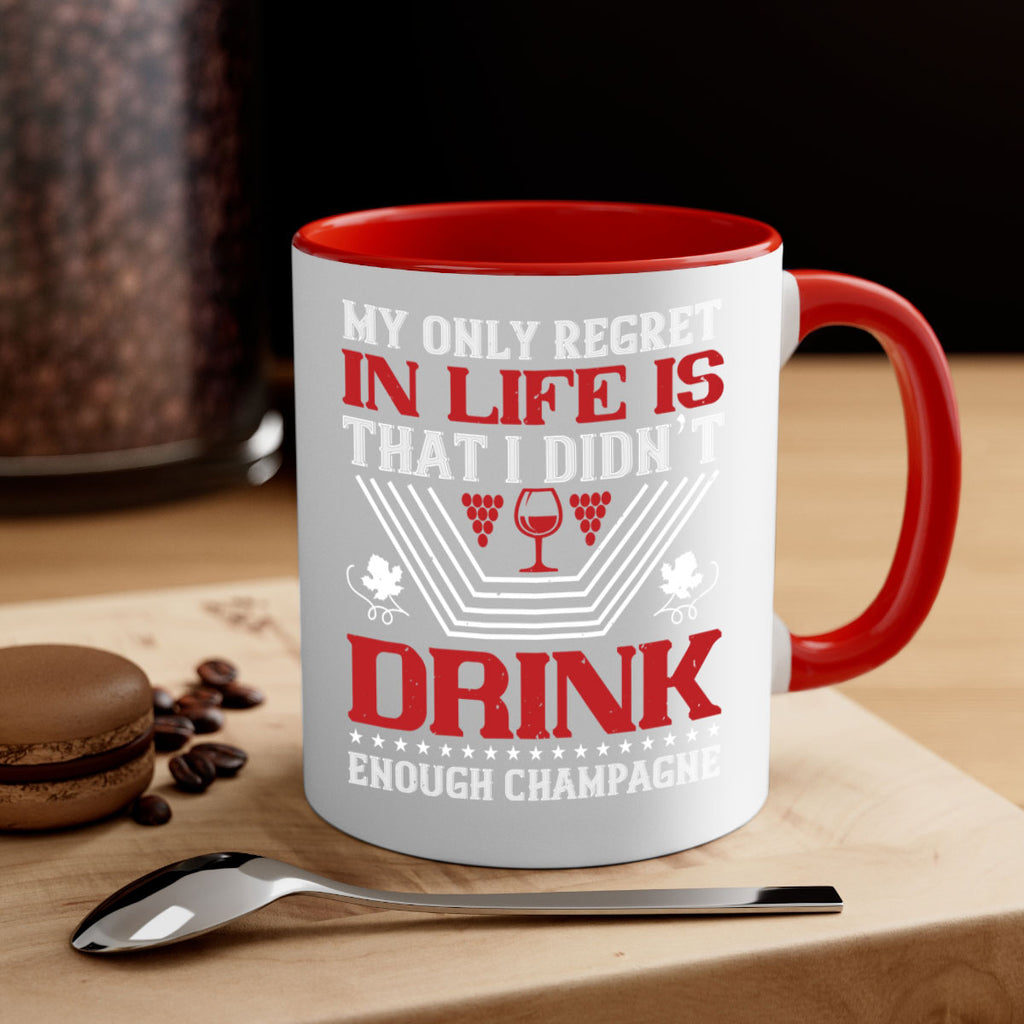 my only regret in life is that i didn t 69#- wine-Mug / Coffee Cup