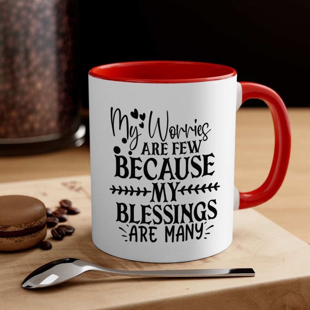 my worries are few because my blessings are many Style 84#- motivation-Mug / Coffee Cup
