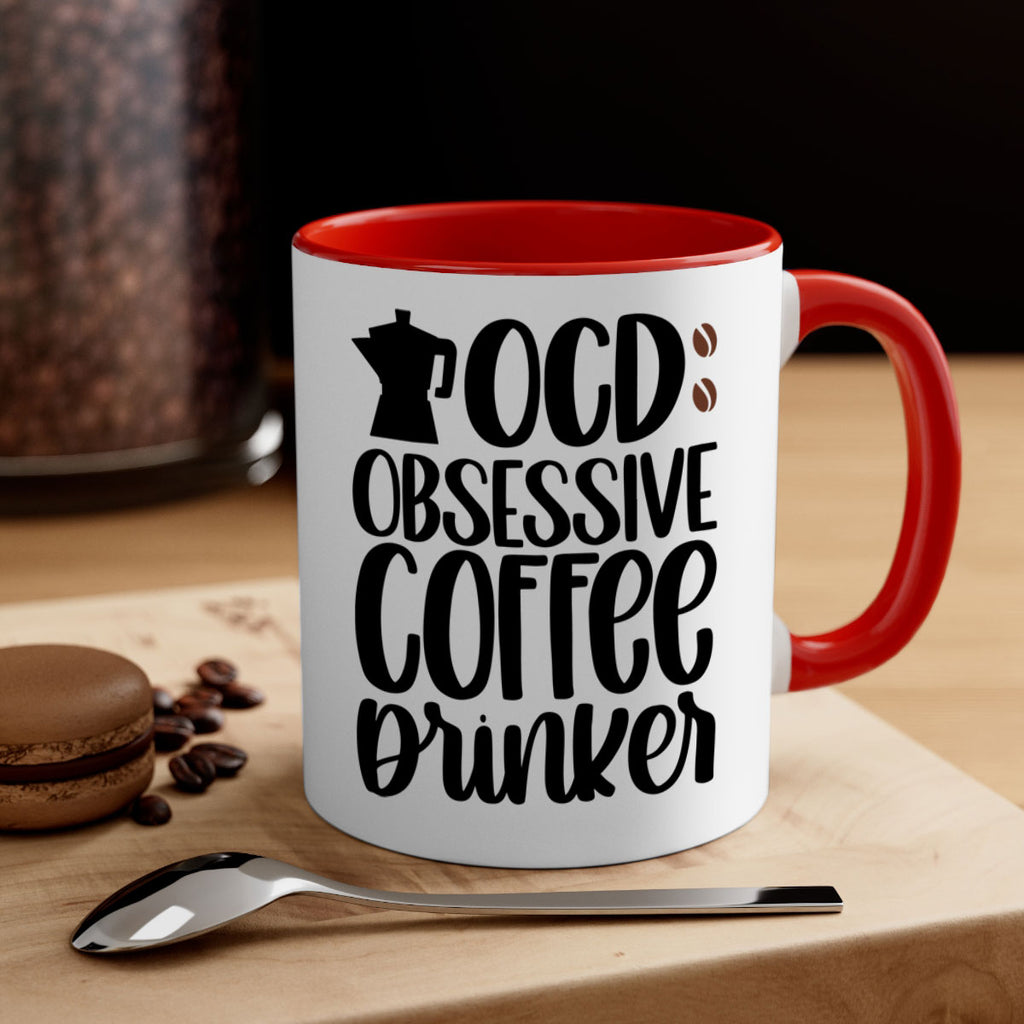 ocd obsessive coffee drinker 54#- coffee-Mug / Coffee Cup