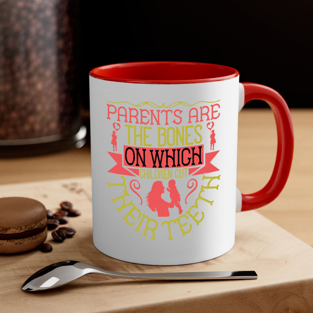 parents are the bones on which children cut their teeth 27#- parents day-Mug / Coffee Cup