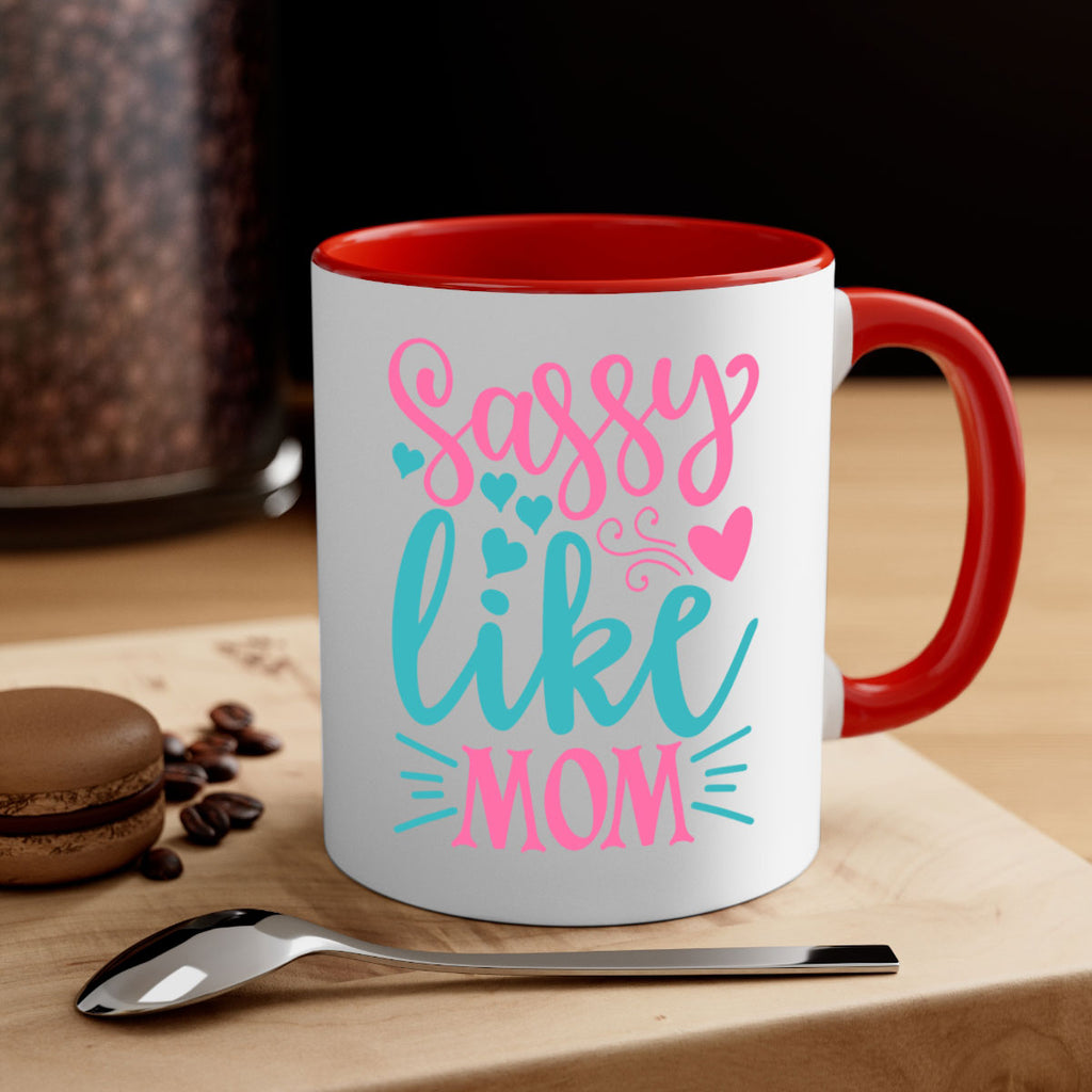 sassy like mom 304#- mom-Mug / Coffee Cup