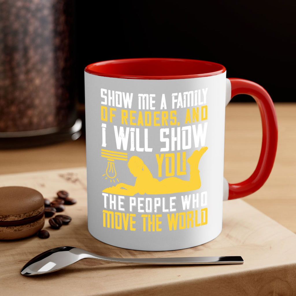 show me a family of readers and i will show you the people who move the world 14#- Reading - Books-Mug / Coffee Cup