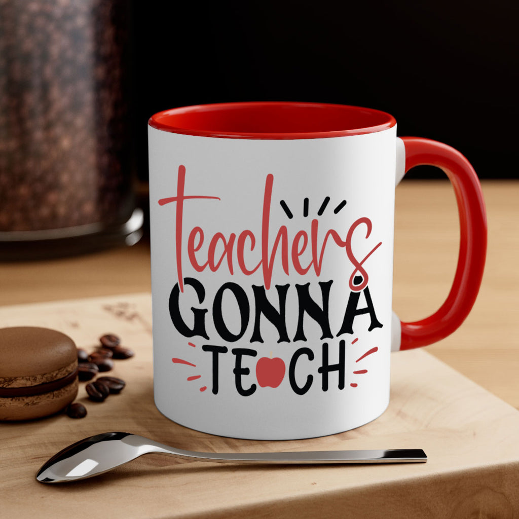 teachers gonna teach Style 132#- teacher-Mug / Coffee Cup