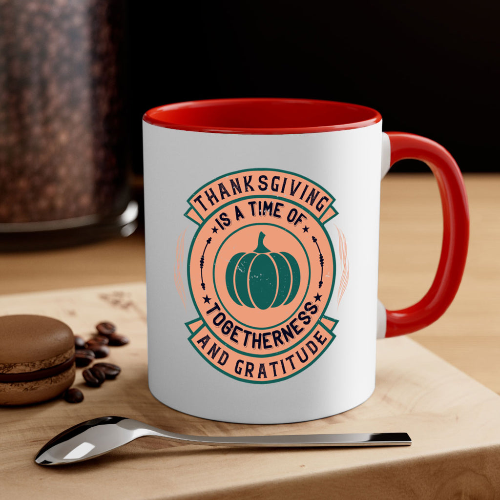 thanksgiving is a time of togetherness and gratitude 13#- thanksgiving-Mug / Coffee Cup